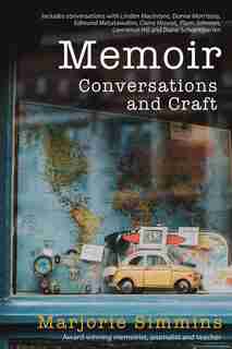 Memoir: Conversations And Craft by Marjorie Simmins