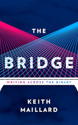 The Bridge: Writing Across The Binary