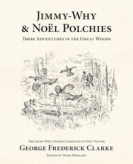 Jimmy-Why and Noël Polchies: Their Adventures in the Great Woods