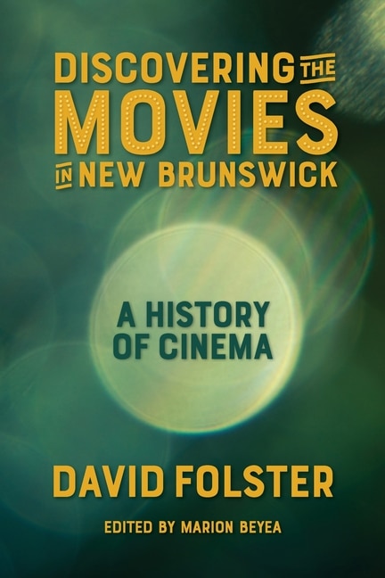 Front cover_Discovering the Movies in New Brunswick