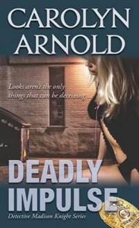 Deadly Impulse: A totally addictive page-turning crime thriller