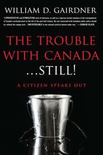 Front cover_The Trouble With Canada ... STILL!