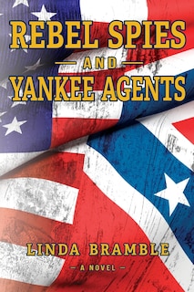 Front cover_REBEL SPIES and YANKEE AGENTS