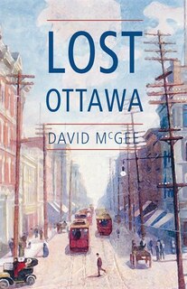 Lost Ottawa: Book One