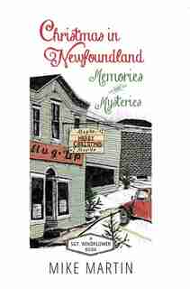 Christmas in Newfoundland: Memories and Mysteries: A Sgt. Windflower Book by MIKE MARTIN