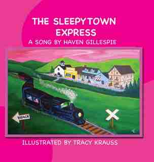The Sleepytown Express: A Song by Haven Gillespie by Haven Gillespie