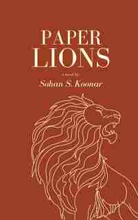 Paper Lions by Sohan S Koonar