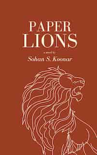 Paper Lions by Sohan S Koonar