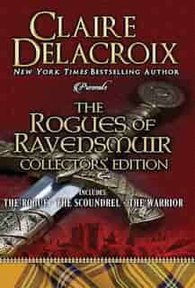 The Rogues of Ravensmuir Collectors' Edition by Claire Delacroix