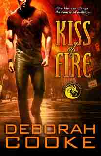 Kiss of Fire: A Dragonfire Novel by Deborah Cooke