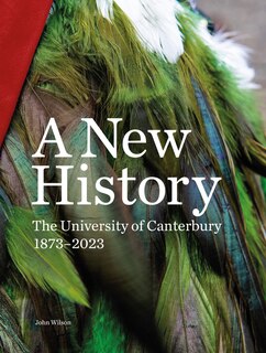 A New History: : The University of Canterbury 1873–2023