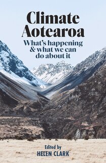 Climate Aotearoa: What's happening & what we can do about it