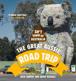 Front cover_Sh*t Towns Of Australia: The Great Aussie Road Trip