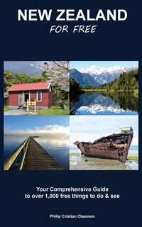 New Zealand For Free: Your Comprehensive Guide To Over 1,000 Free Things To Do And See