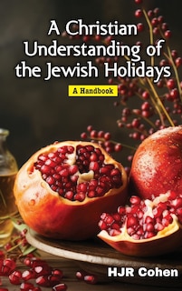 Front cover_A Christian Understanding of the Jewish Holidays