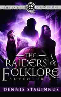 The Raiders of Folklore Adventures: An Eye of Odin Prequel by Dennis Staginnus