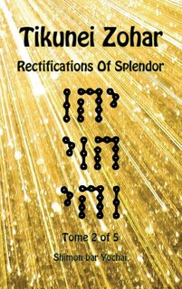 Tikunei Zohar - Rectifications of Splendor - Tome 2 of 5