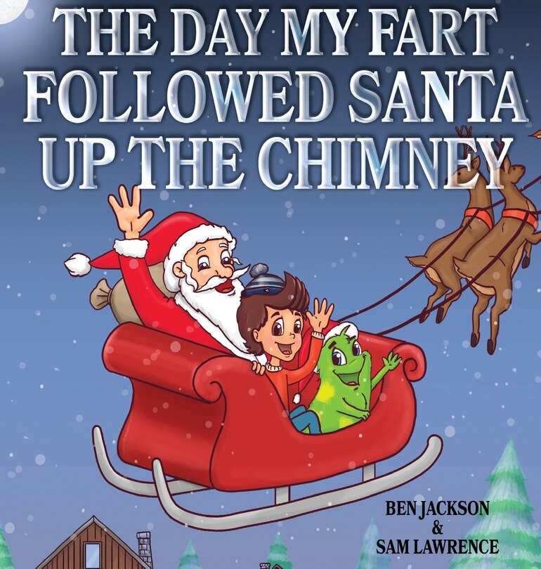 Front cover_The Day My Fart Followed Santa Up The Chimney