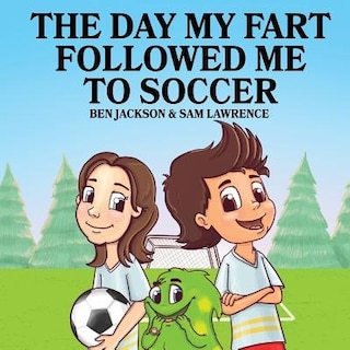 Front cover_The Day My Fart Followed Me To Soccer