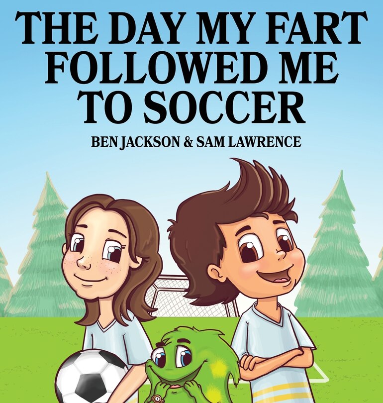 Front cover_The Day My Fart Followed Me To Soccer