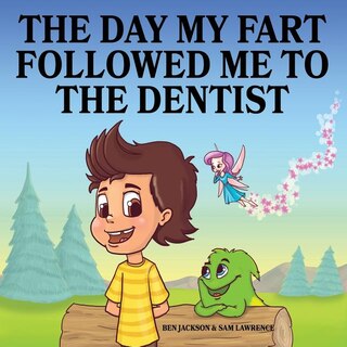 Front cover_The Day My Fart Followed Me To The Dentist