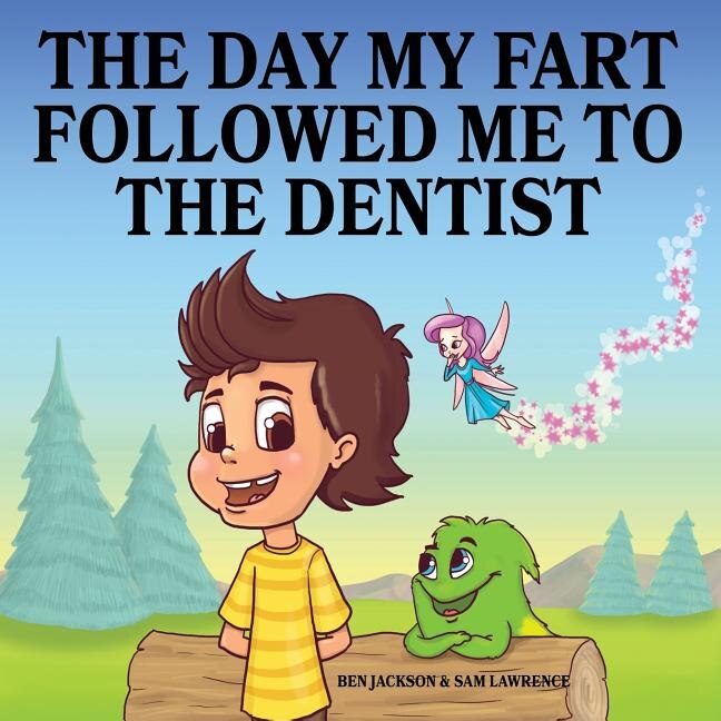 Front cover_The Day My Fart Followed Me To The Dentist