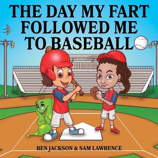 Front cover_The Day My Fart Followed Me To Baseball