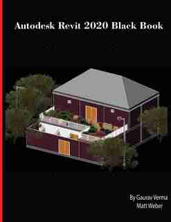 Autodesk Revit 2020 Black Book by Gaurav Verma