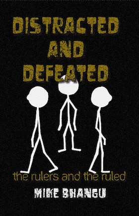 Distracted and Defeated: The Rulers and the Ruled