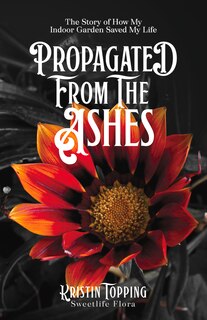 Front cover_Propagated From The Ashes
