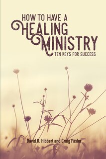 Front cover_How To Have A Healing Ministry