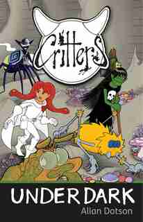 Critters: Underdark by Allan Dotson