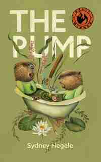 The Pump by Sydney Hegele