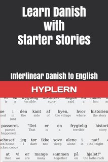 Learn Danish With Starter Stories: Interlinear Danish To English