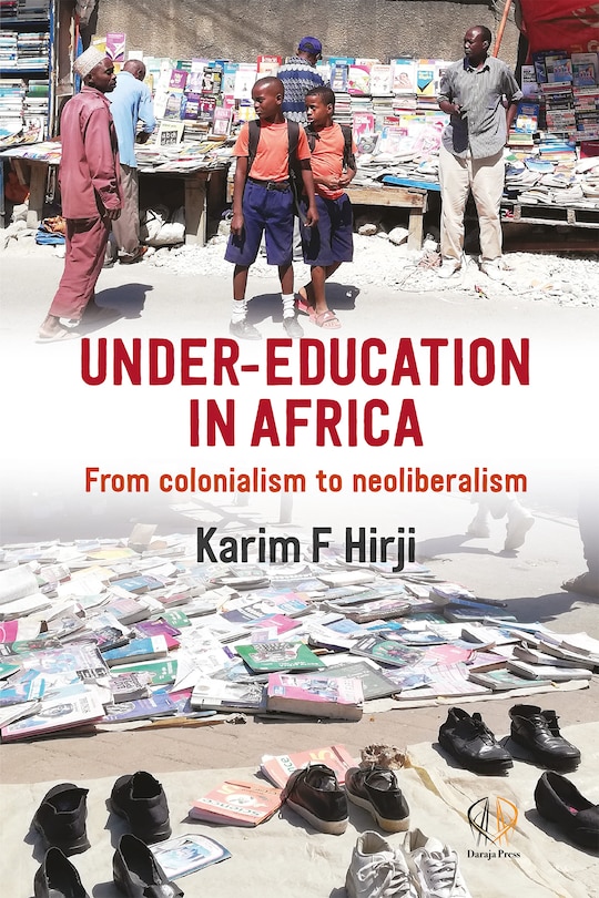Under Education in Africa: From Colonialism to Neoliberalism