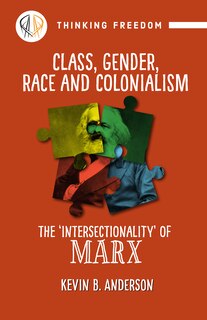 Class, gender, race and colonialism: The ‘Intersectionality’ of Marx