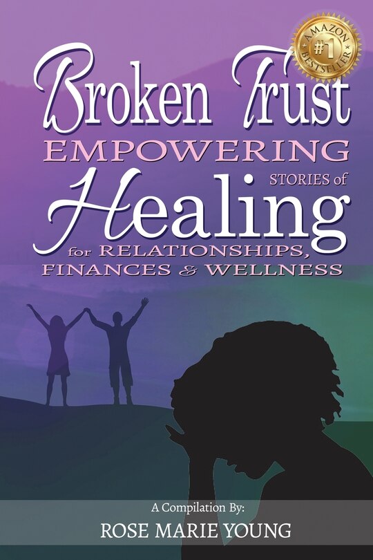 Front cover_Broken Trust - Empowering Stories Of Healing For Relationships, Finances & Wellness