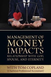 Front cover_Management of Money Impacts Relationship with God, Spouse and Eternity