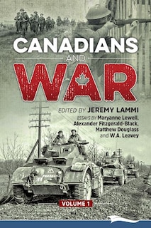 Front cover_Canadians and War Volume 1