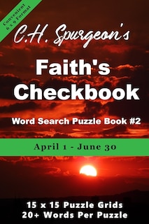 C. H. Spurgeon's Faith Checkbook Word Search Puzzle Book #2: April 1 - June 30 (convenient 6x9 format)