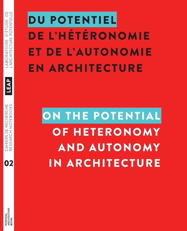 Front cover_Du potentiel de l'hétéronomie et de l'autonomie en architecture / On the Potential of Heteronomy and Autonomy in Architecture
