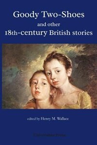 Front cover_Goody Two-Shoes and other 18th-century British stories