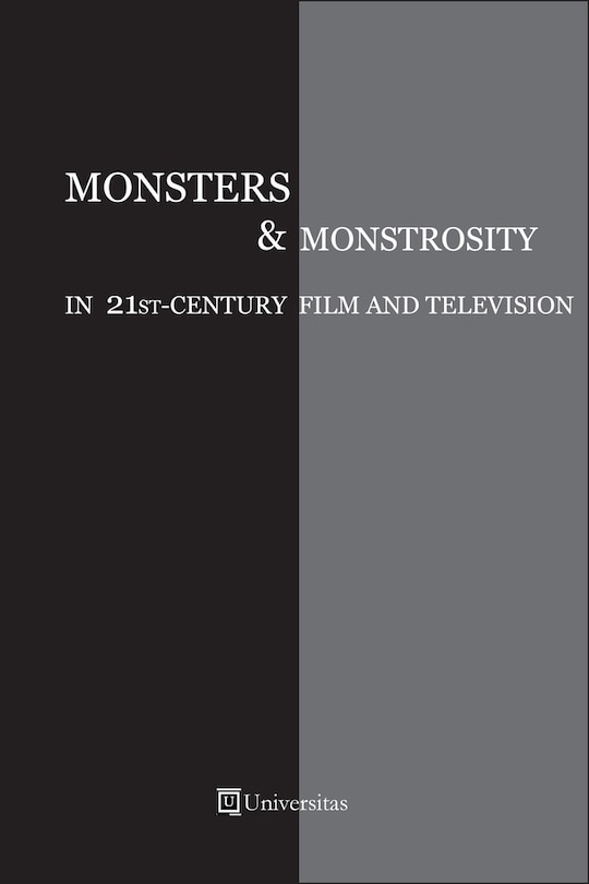 Front cover_Monsters and Monstrosity in 21st-Century Film and Television