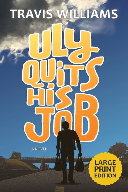 Front cover_Uly Quits His Job (Large Print)