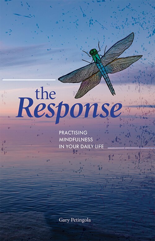 The Response: Practising  Mindfulness In Your Daily Life