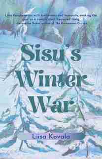 Sisu's Winter War by Liisa Kovala