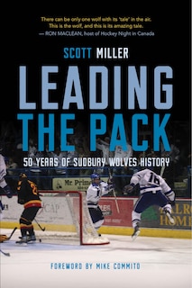 Leading The Pack: 50 Years Of Sudbury Wolves History