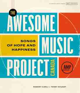 The Awesome Music Project Canada: Songs Of Hope And Happiness by Terry Stuart