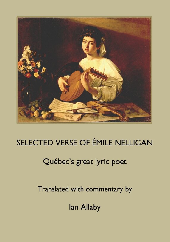 Front cover_SELECTED VERSE OF ÉMILE NELLIGAN Québec's great lyric poet