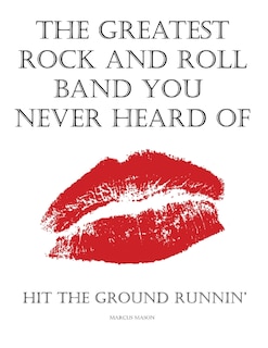 Front cover_The Greatest Rock And Roll Band You Never Heard Of